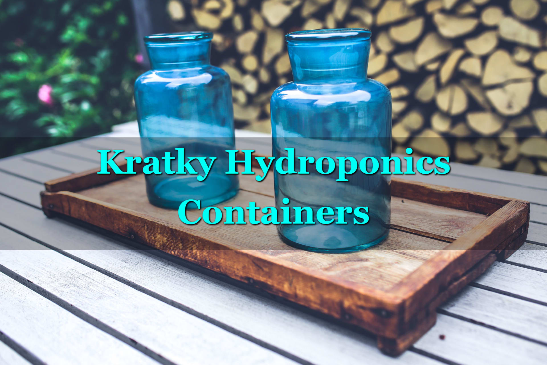 What type of containers can you use in Kratky hydroponics?